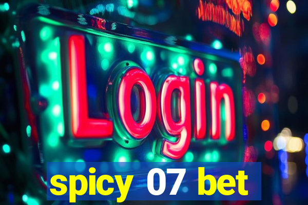 spicy 07 bet